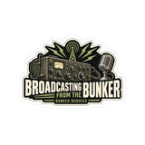 Broadcasting from the Bunker Kiss-Cut Sticker